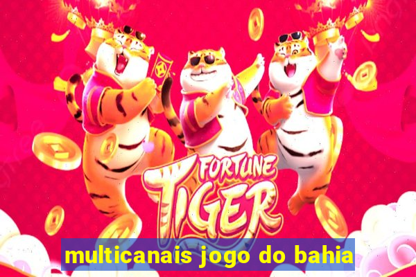 multicanais jogo do bahia